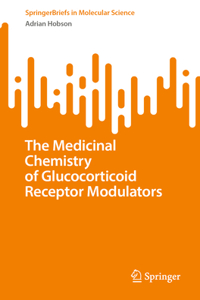 Medicinal Chemistry of Glucocorticoid Receptor Modulators