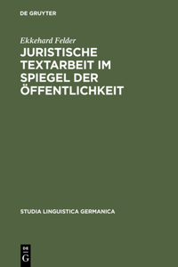 Juristische Textarbeit im Spiegel der Öffentlichkeit