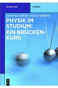Physik Im Studium: Ein Bruckenkurs