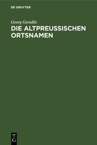 Die Altpreußischen Ortsnamen