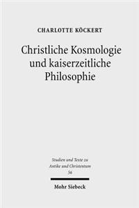 Christliche Kosmologie Und Kaiserzeitliche Philosophie