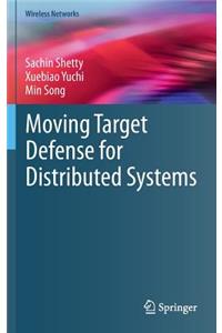 Moving Target Defense for Distributed Systems