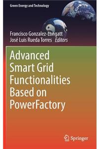 Advanced Smart Grid Functionalities Based on Powerfactory