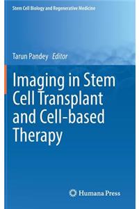 Imaging in Stem Cell Transplant and Cell-Based Therapy