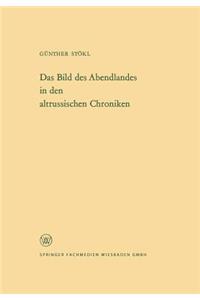 Das Bild Des Abendlandes in Den Altrussischen Chroniken