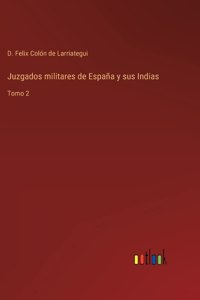 Juzgados militares de España y sus Indias