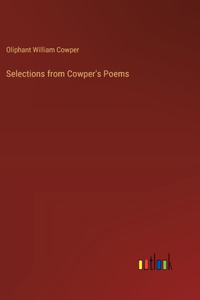 Selections from Cowper's Poems