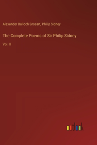 Complete Poems of Sir Philip Sidney: Vol. II