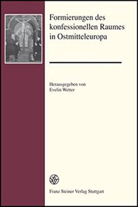 Formierungen Des Konfessionellen Raumes in Ostmitteleuropa