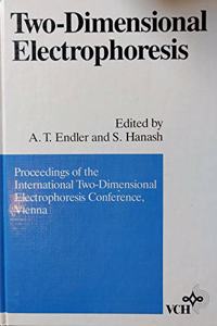 Twoâ€“Dimensional Electrophoresis: Proceedings of the International Twoâ€“Dimensional Electrophoresis Conference (Two-dimensional Electrophoresis: Conference Proceedings)