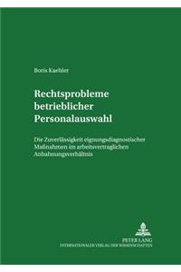 Rechtsprobleme Betrieblicher Personalauswahl