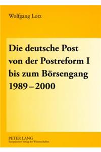 Die Deutsche Post Von Der Postreform I Bis Zum Boersengang 1989-2000
