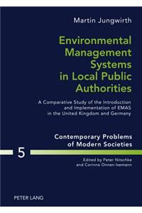 Environmental Management Systems in Local Public Authorities: A Comparative Study of the Introduction and Implementation of Emas in the United Kingdom and Germany