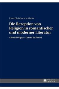 Die Rezeption Von Religion in Romantischer Und Moderner Literatur