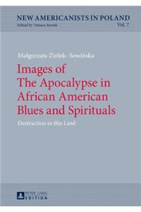 Images of the Apocalypse in African American Blues and Spirituals
