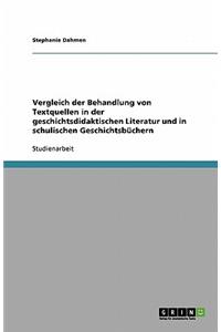 Vergleich der Behandlung von Textquellen in der geschichtsdidaktischen Literatur und in schulischen Geschichtsbüchern