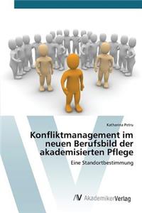 Konfliktmanagement im neuen Berufsbild der akademisierten Pflege