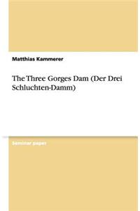 The Three Gorges Dam (Der Drei Schluchten-Damm)