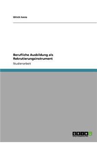 Berufliche Ausbildung als Rekrutierungsinstrument