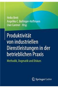Produktivität Von Industriellen Dienstleistungen in Der Betrieblichen PRAXIS