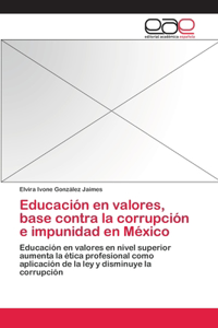 Educación en valores, base contra la corrupción e impunidad en México