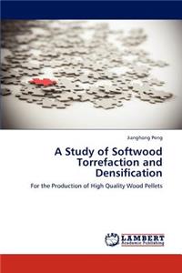 A Study of Softwood Torrefaction and Densification