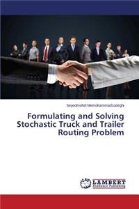 Formulating and Solving Stochastic Truck and Trailer Routing Problem