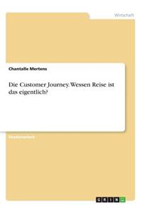 Die Customer Journey. Wessen Reise ist das eigentlich?