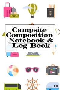 Campsite Composition Notebook & Log Book: Camping Notepad, Personal Expense Tracker, Fishing Log, Scuba Diving Logbook, Gas Mileage Log Pad - Camper & Caravan Travel Journey & Road Trip Writ