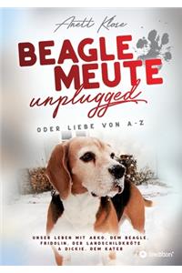 Beaglemeute unplugged - oder Liebe von A-Z
