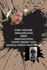 Eine weitere Abhandlung über Geschichten ohne Sieger von Sascha ponti Hartmann