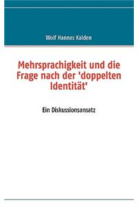 Mehrsprachigkeit Und Die Frage Nach Der 'Doppelten Identitt'