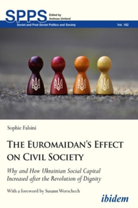 Euromaidan's Effect on Civil Society. Why and How Ukrainian Social Capital Increased after the Revolution of Dignity