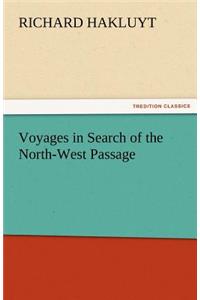 Voyages in Search of the North-West Passage