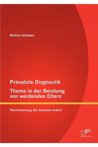 Pränatale Diagnostik, Thema in der Beratung von werdenden Eltern