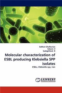 Molecular characterization of ESBL producing Klebsiella SPP isolates