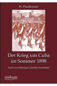 Der Krieg um Cuba im Sommer 1898