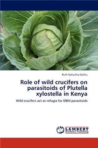 Role of wild crucifers on parasitoids of Plutella xylostella in Kenya