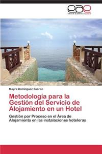 Metodologia Para La Gestion del Servicio de Alojamiento En Un Hotel
