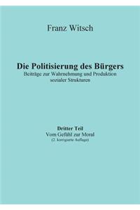 Die Politisierung des Bürgers, 3.Teil