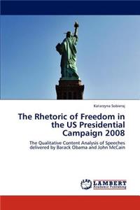 Rhetoric of Freedom in the Us Presidential Campaign 2008