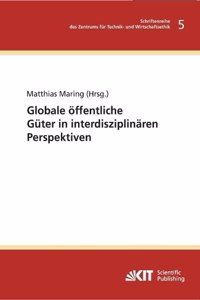 Globale öffentliche Güter in interdisziplinären Perspektiven