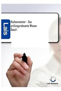 Küchenmeister - Das prüfungsrelevante Wissen