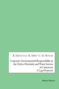 Corporate Environmental Responsibility in the Hydro-Electricity and Water Sectors in Cameroon