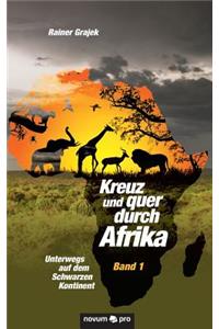 Kreuz und quer durch Afrika - Band 1
