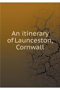An itinerary of Launceston, Cornwall