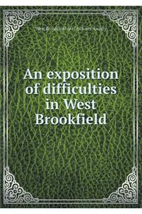An Exposition of Difficulties in West Brookfield