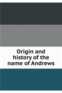 Origin and history of the name of Andrews