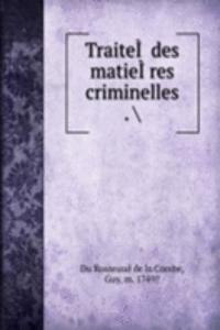 TraiteIÂ des matieIÂ€res criminelles