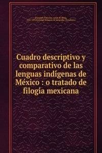 Cuadro descriptivo y comparativo de las lenguas indigenas de Mexico